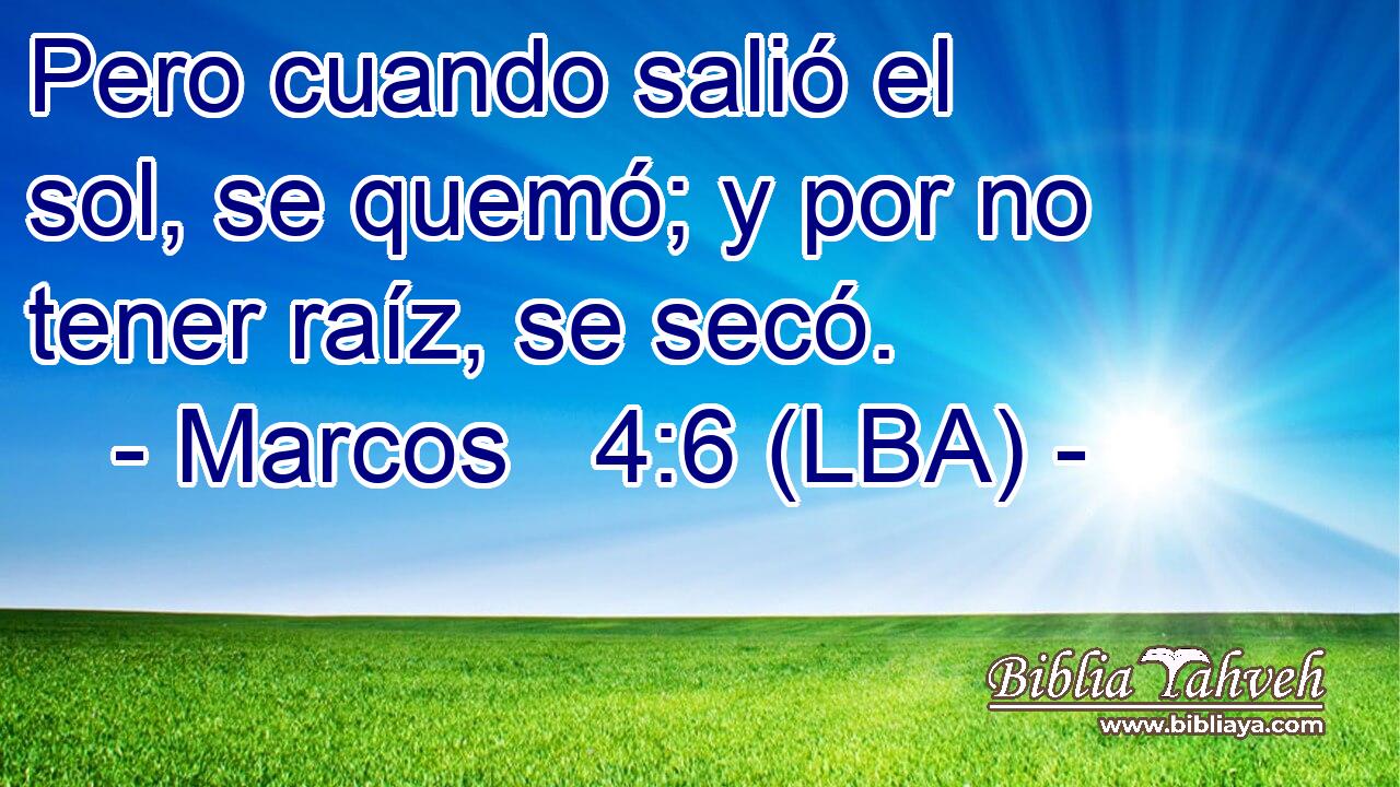Pero cuando salió el sol, se quemó; y por no tener raíz, se secó.
