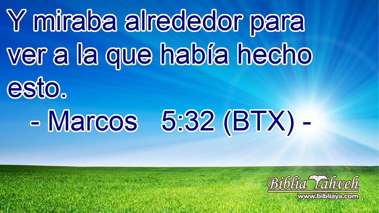 Y miraba alrededor para ver a la que había hecho esto.