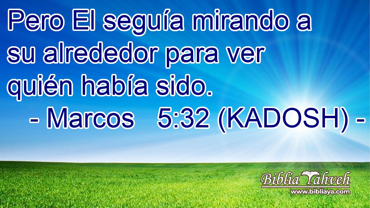  Pero El seguía mirando a su alrededor para ver quién había sido. 