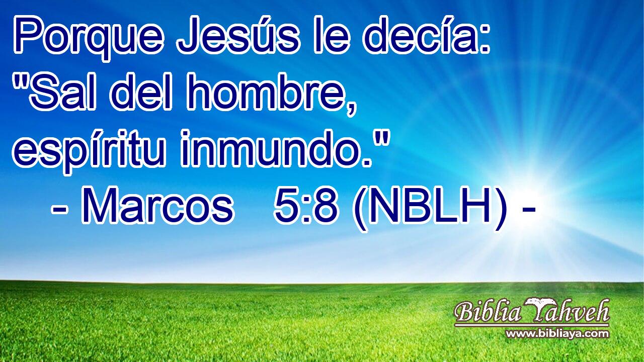  Porque Jesús le decía: 