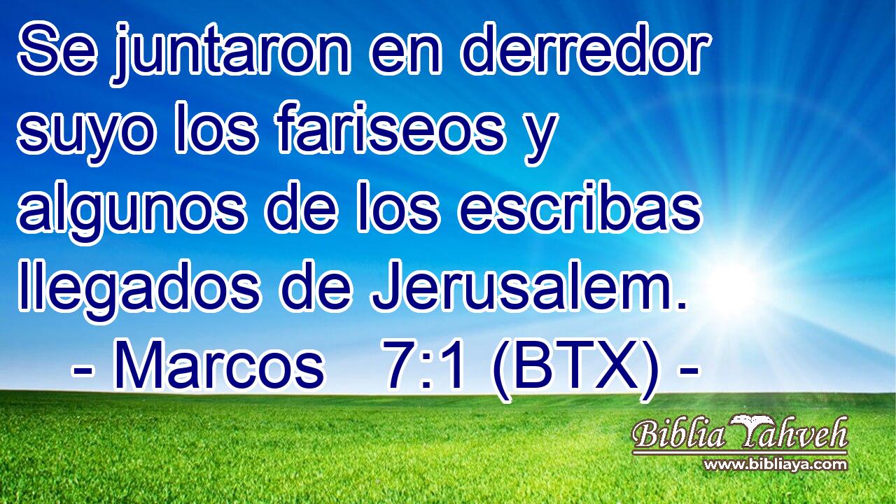 Se juntaron en derredor suyo los fariseos y algunos de los escribas llegados de Jerusalem.