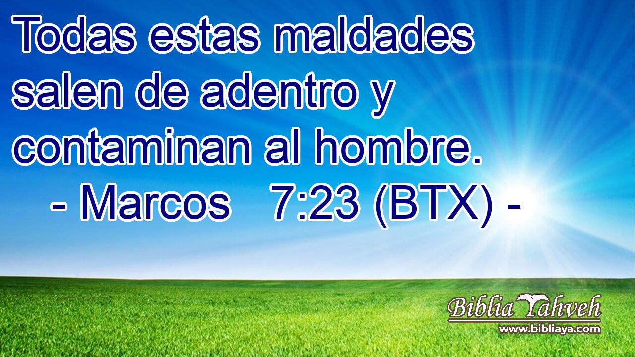 Todas estas maldades salen de adentro y contaminan al hombre.