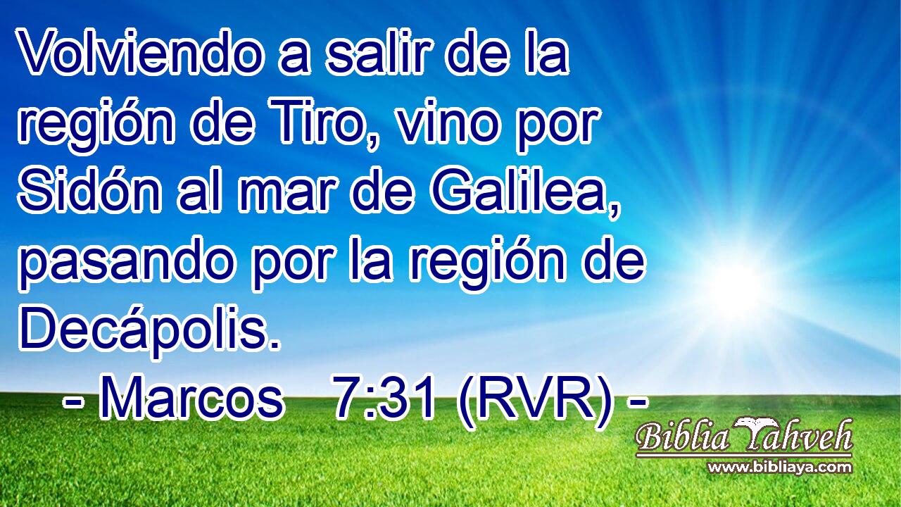 Volviendo a salir de la región de Tiro, vino por Sidón al mar de Galilea, pasando por la región de Decápolis.