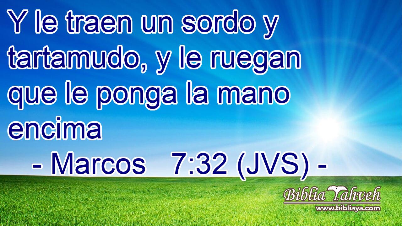 Y le traen un sordo y tartamudo, y le ruegan que le ponga la mano encima