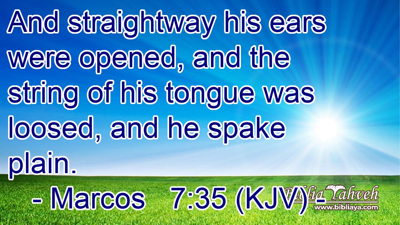 And straightway his ears were opened, and the string of his tongue was loosed, and he spake plain.