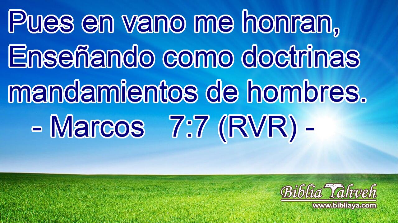 Pues en vano me honran, Enseñando como doctrinas mandamientos de hombres.