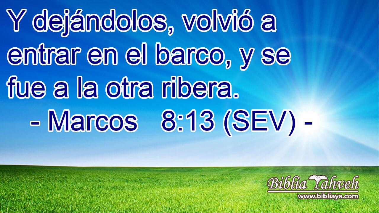 Y dejándolos, volvió a entrar en el barco, y se fue a la otra ribera.