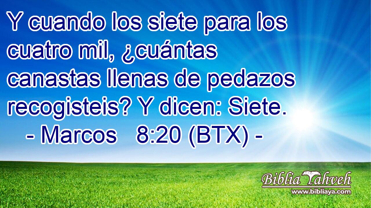 Y cuando los siete para los cuatro mil, ¿cuántas canastas llenas de pedazos recogisteis? Y dicen: Siete.
