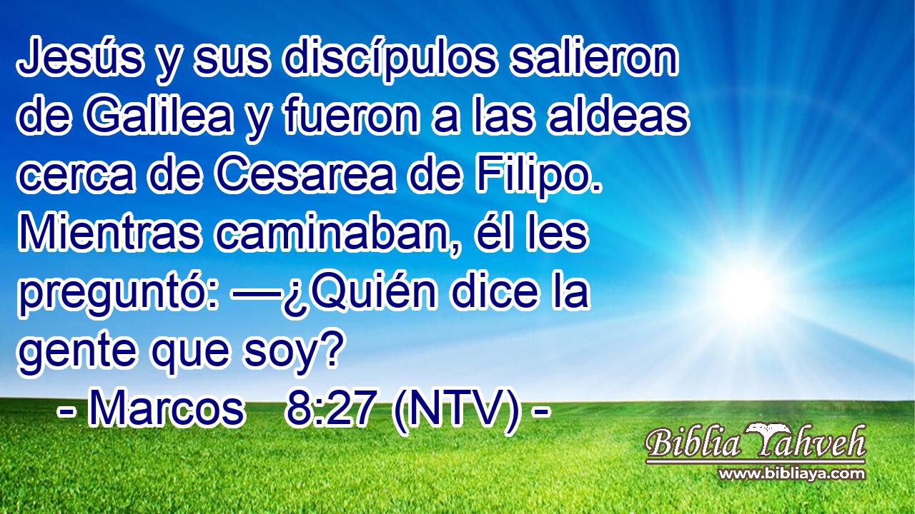Jesús y sus discípulos salieron de Galilea y fueron a las aldeas cerca de Cesarea de Filipo. Mientras caminaban, él les preguntó: —¿Quién dice la gente que soy?