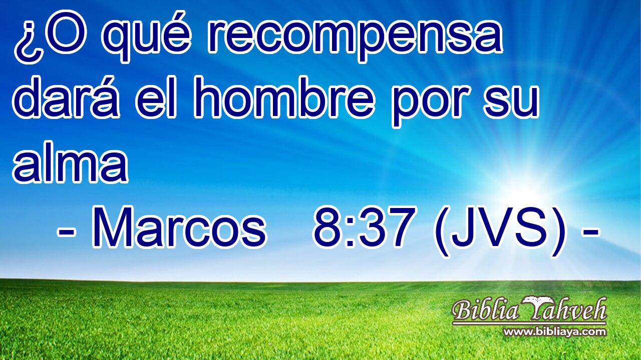 ¿O qué recompensa dará el hombre por su alma