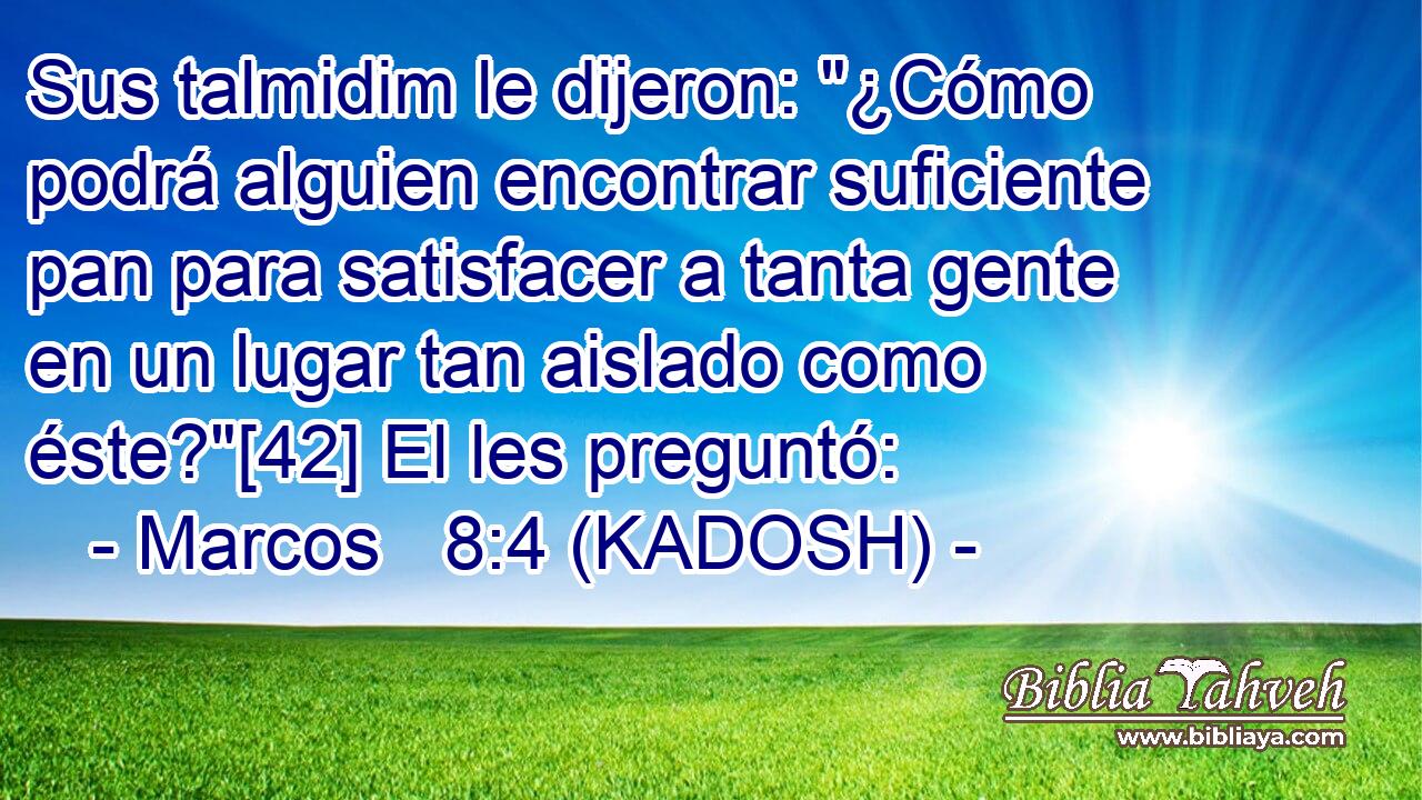  Sus talmidim le dijeron: 