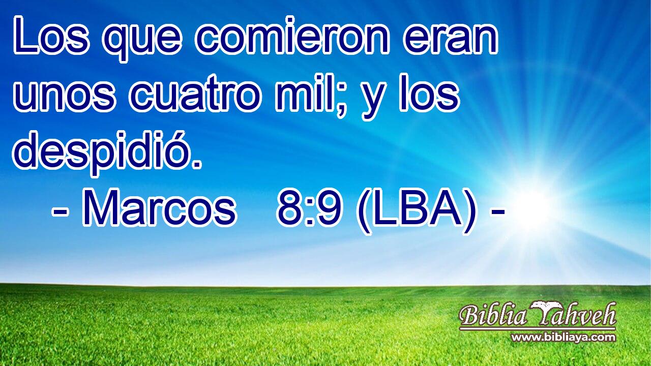 Los que comieron eran unos cuatro mil; y los despidió.
