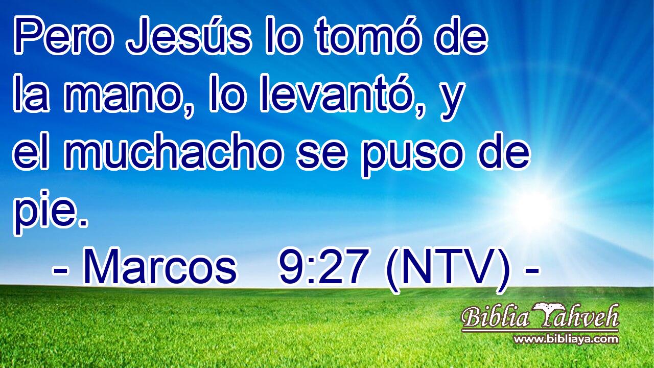 Pero Jesús lo tomó de la mano, lo levantó, y el muchacho se puso de pie.