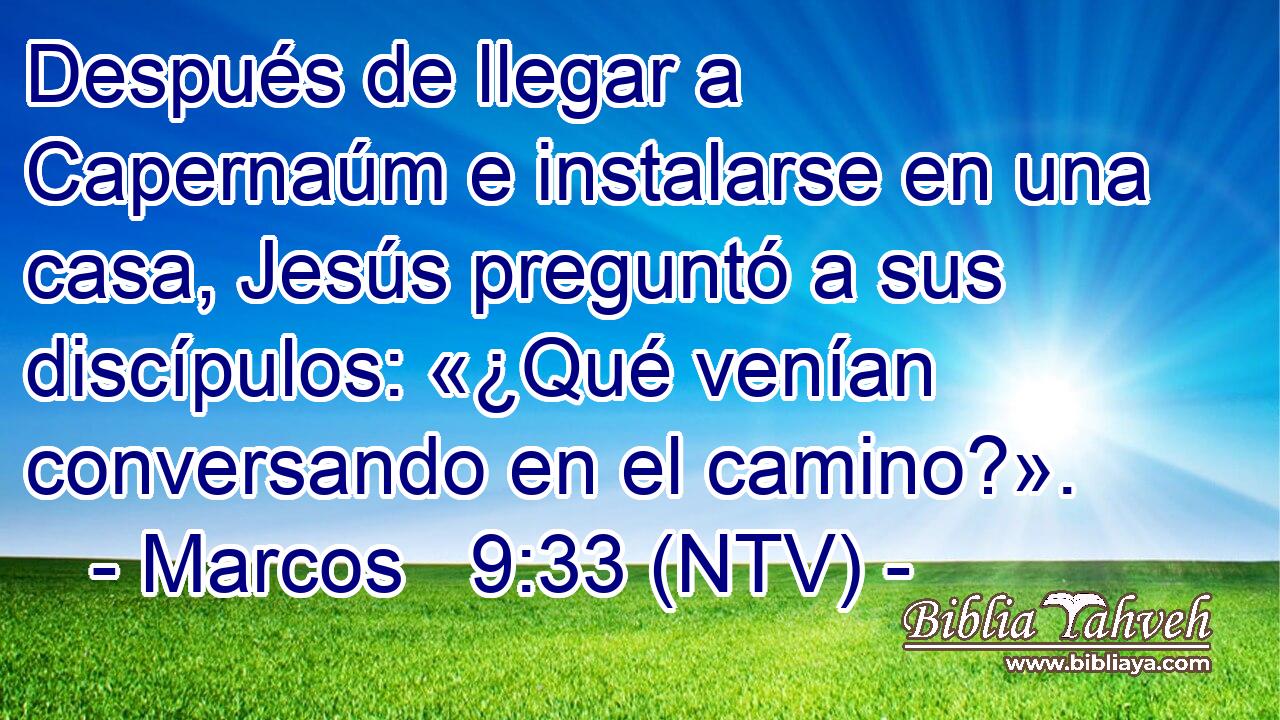 Después de llegar a Capernaúm e instalarse en una casa, Jesús preguntó a sus discípulos: «¿Qué venían conversando en el camino?».