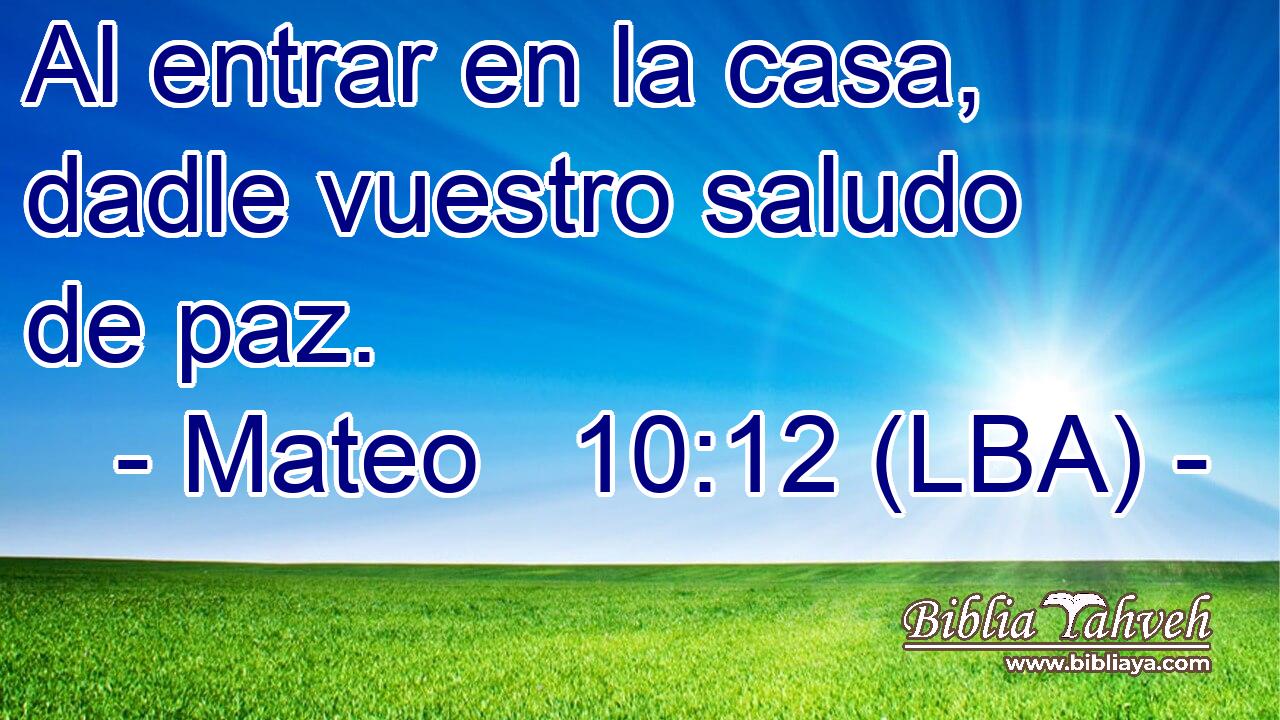 Al entrar en la casa, dadle vuestro saludo de paz.