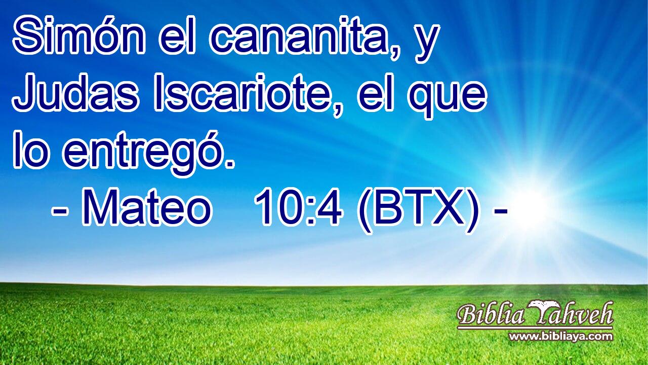 Simón el cananita, y Judas Iscariote, el que lo entregó.