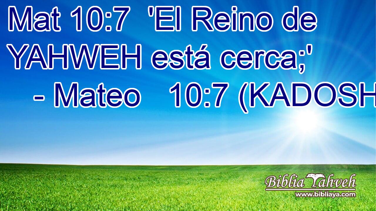  'El Reino de YAHWEH está cerca;' 