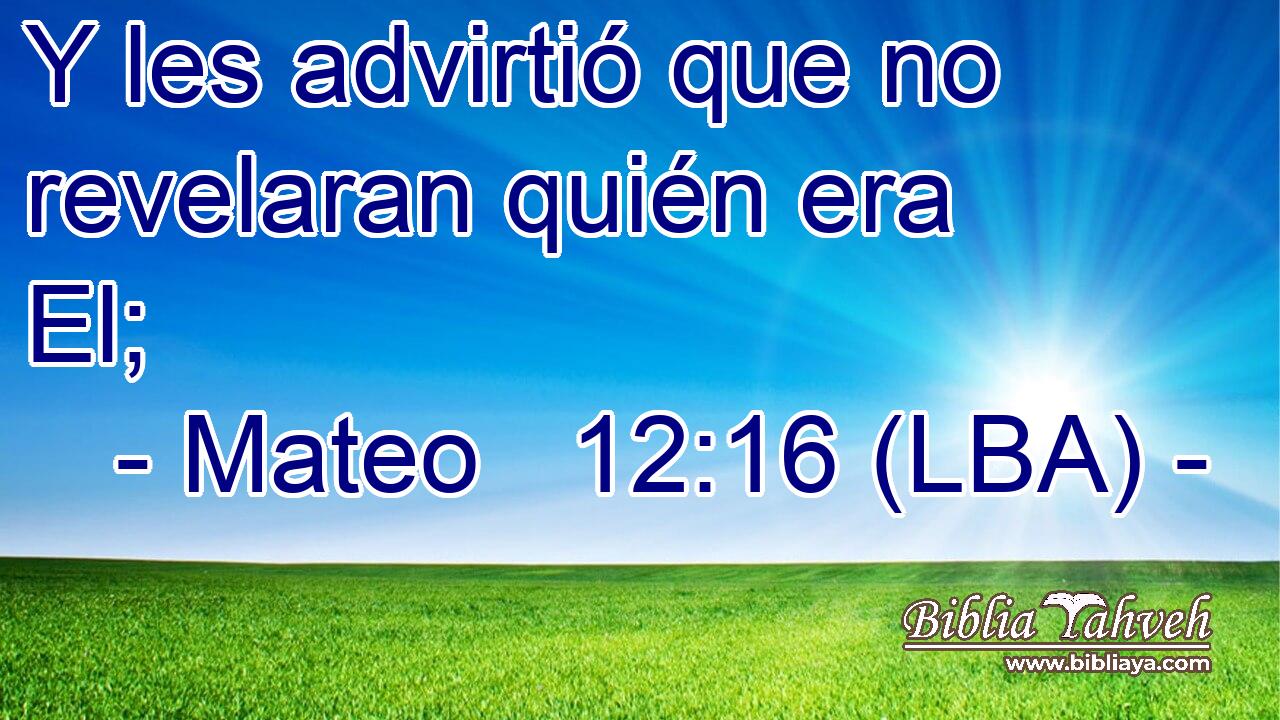 Y les advirtió que no revelaran quién era El;