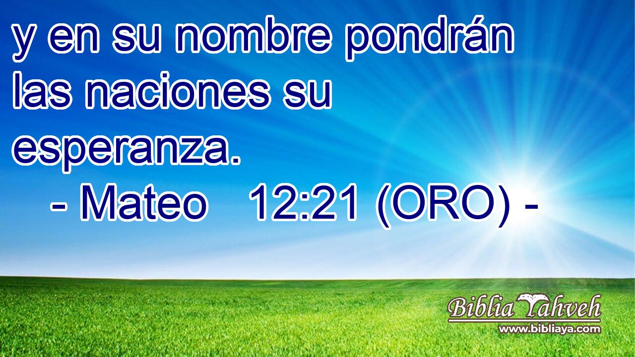  y en su nombre pondrán las naciones su esperanza. 