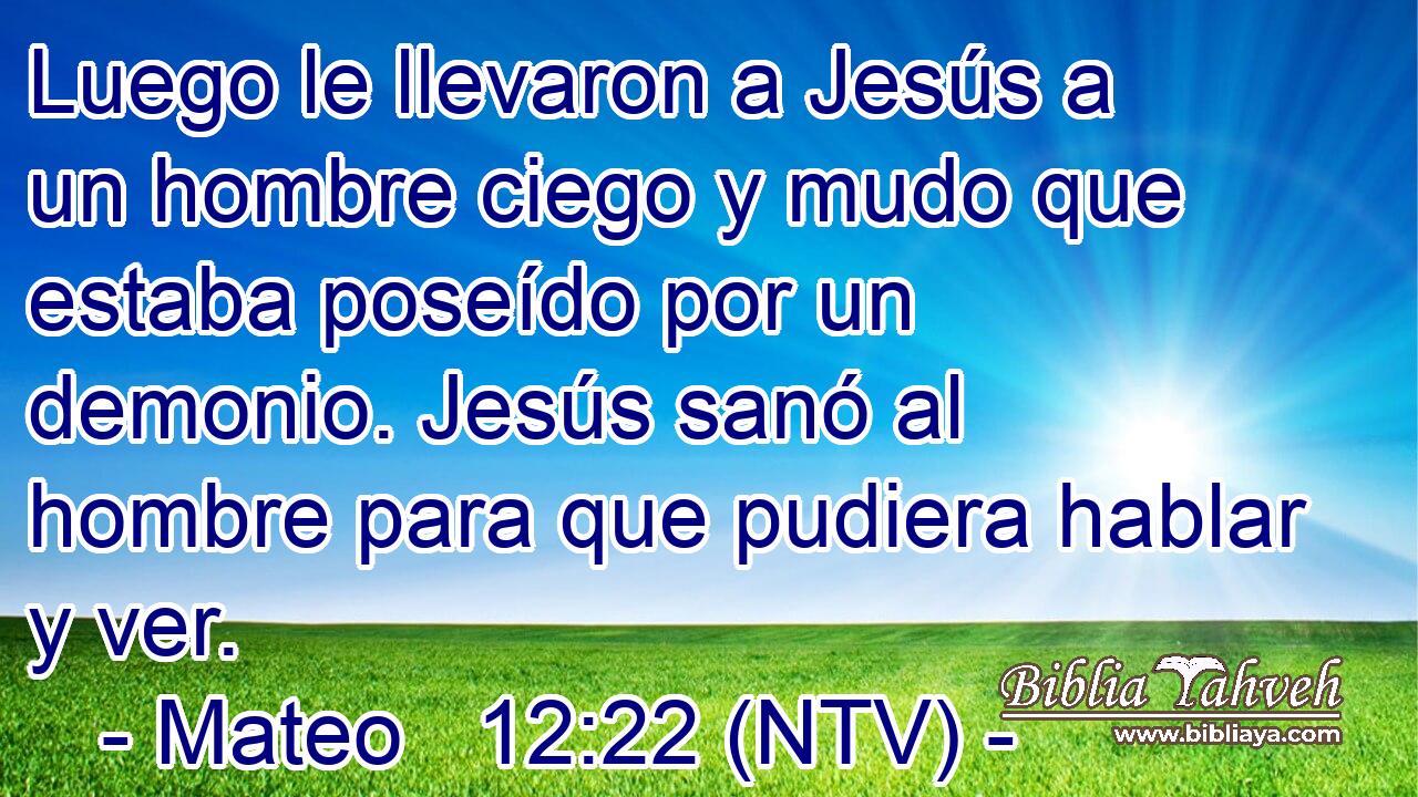 Luego le llevaron a Jesús a un hombre ciego y mudo que estaba poseído por un demonio. Jesús sanó al hombre para que pudiera hablar y ver.