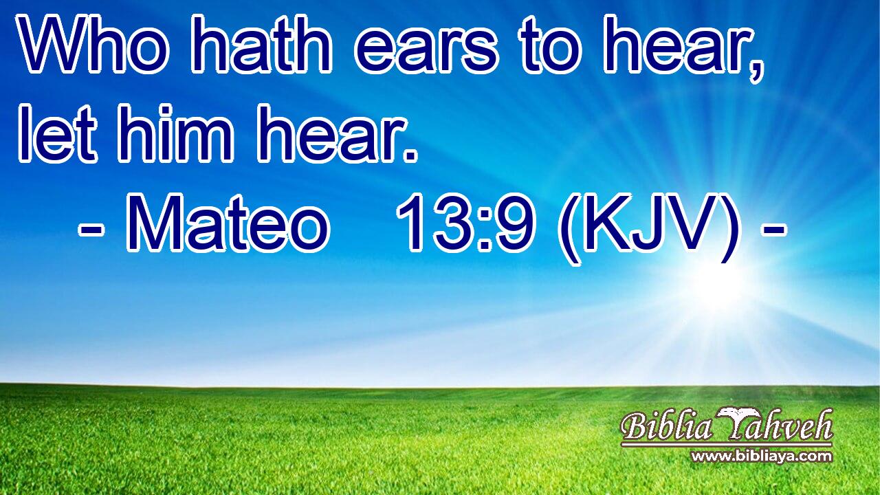 Who hath ears to hear, let him hear.