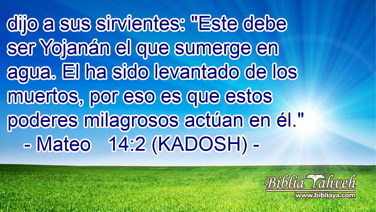  dijo a sus sirvientes: 