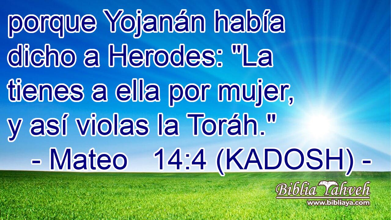 porque Yojanán había dicho a Herodes: 