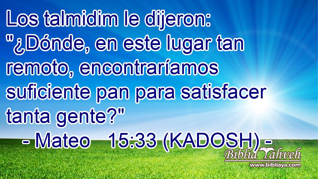  Los talmidim le dijeron: 