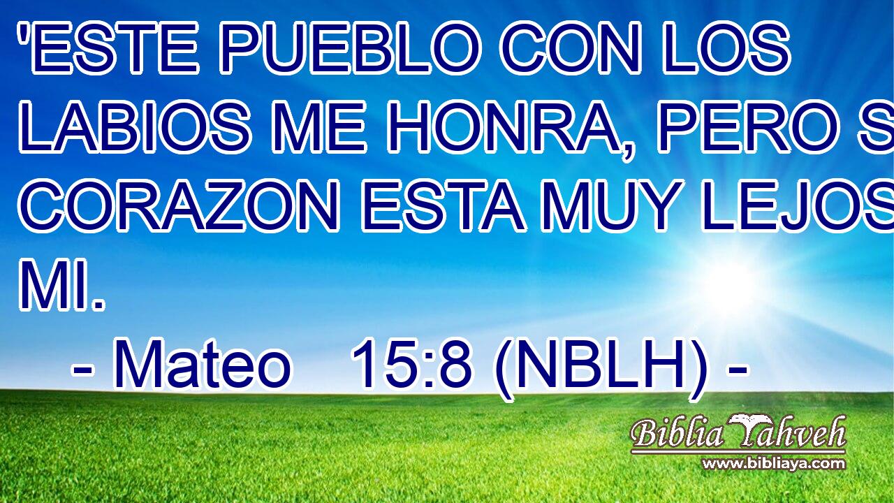  'ESTE PUEBLO CON LOS LABIOS ME HONRA, PERO SU CORAZON ESTA MUY LEJOS DE MI. 