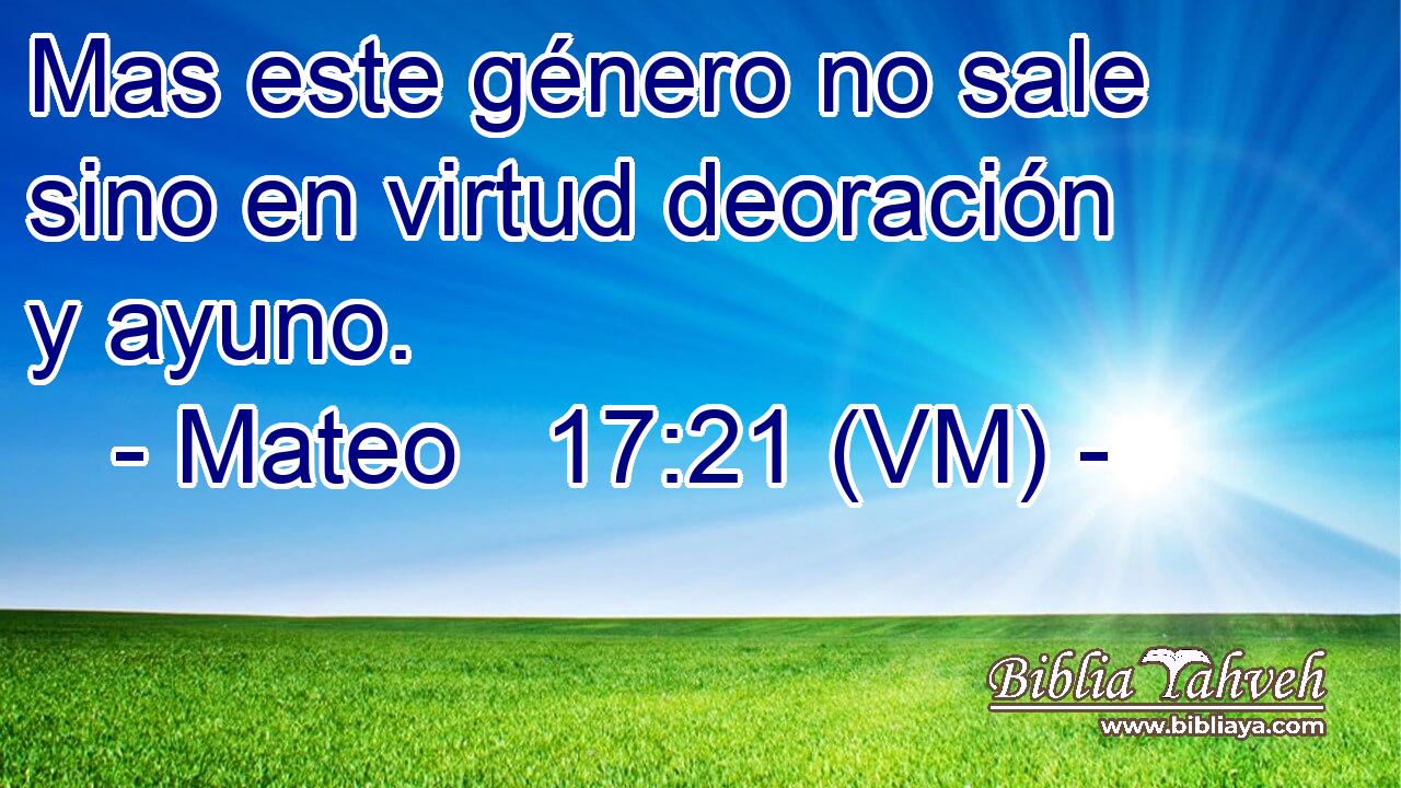  Mas este género no sale sino en virtud deoración y ayuno. 
