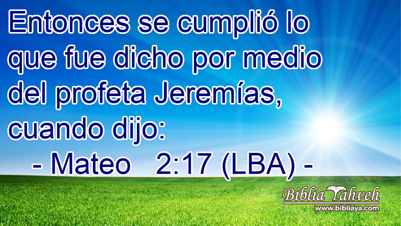 Entonces se cumplió lo que fue dicho por medio del profeta Jeremías, cuando dijo: