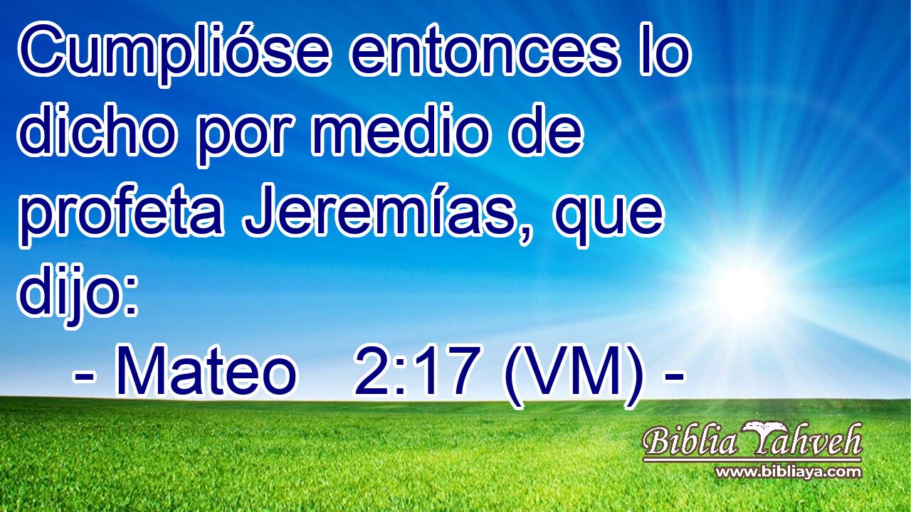  Cumplióse entonces lo dicho por medio de profeta Jeremías, que dijo: 