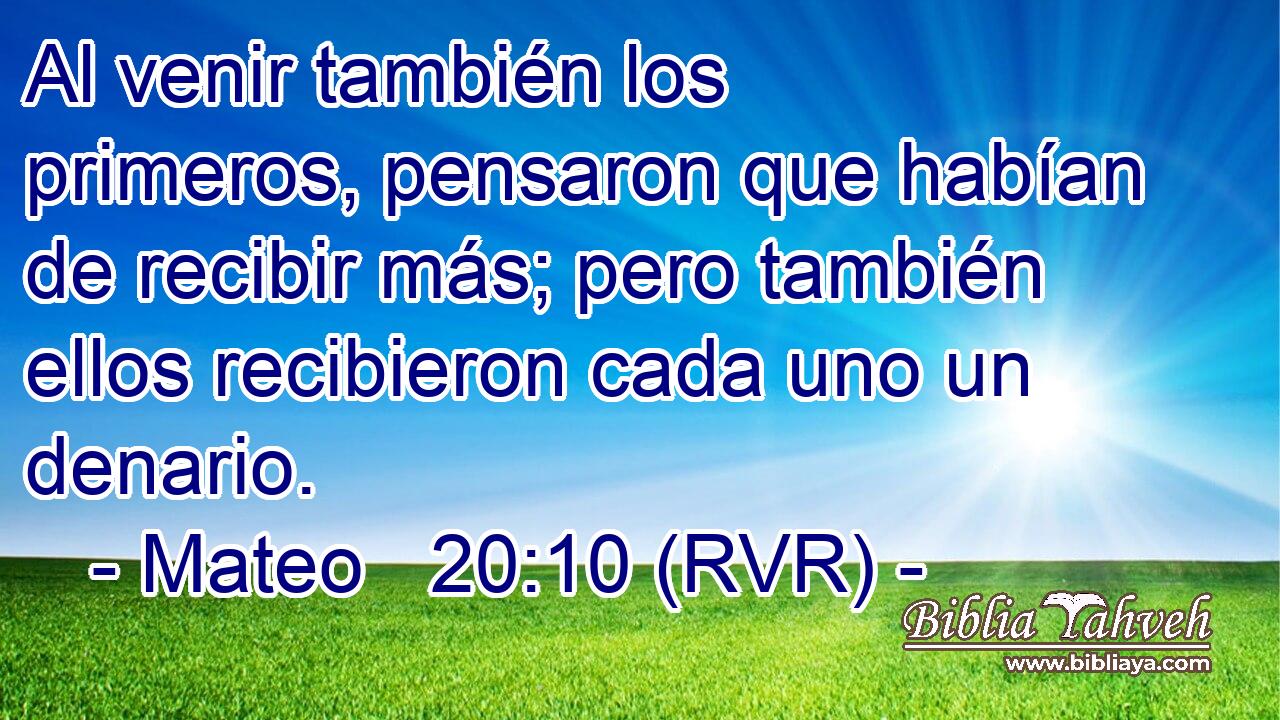Al venir también los primeros, pensaron que habían de recibir más; pero también ellos recibieron cada uno un denario.