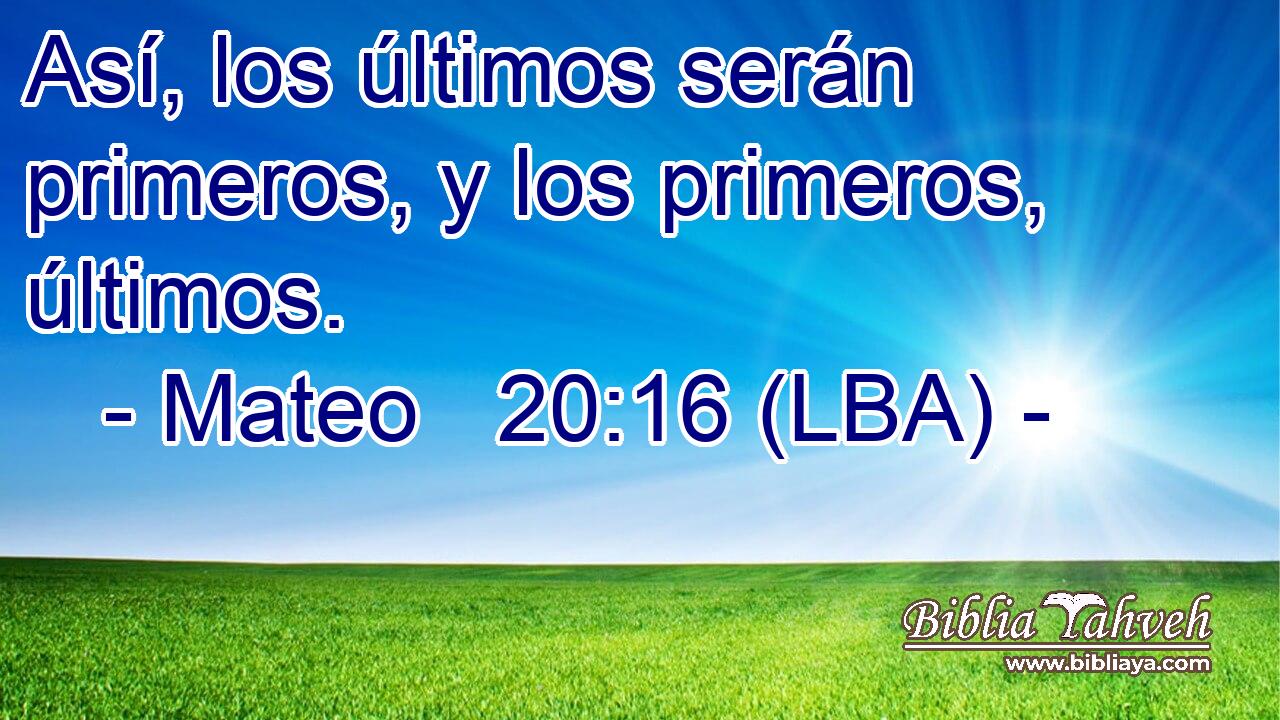 Así, los últimos serán primeros, y los primeros, últimos.