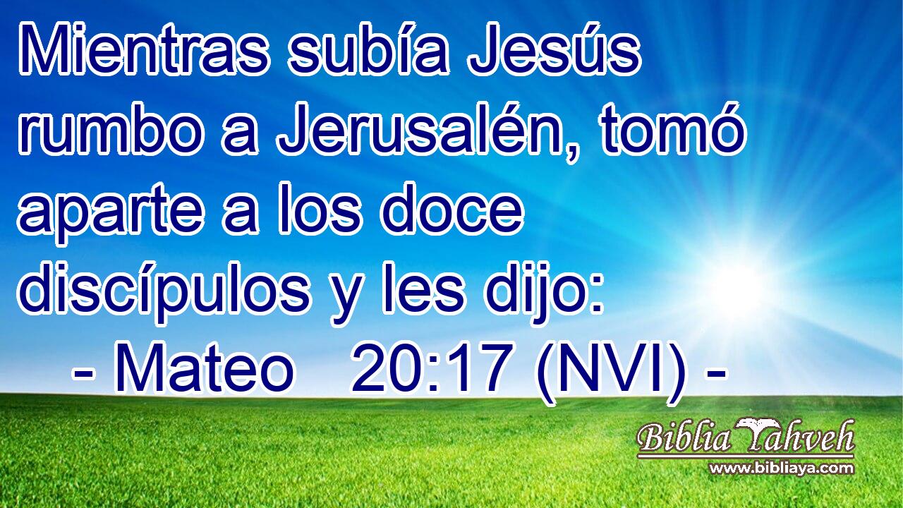  Mientras subía Jesús rumbo a Jerusalén, tomó aparte a los doce discípulos y les dijo: 