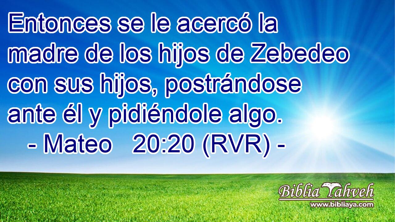 Entonces se le acercó la madre de los hijos de Zebedeo con sus hijos, postrándose ante él y pidiéndole algo.