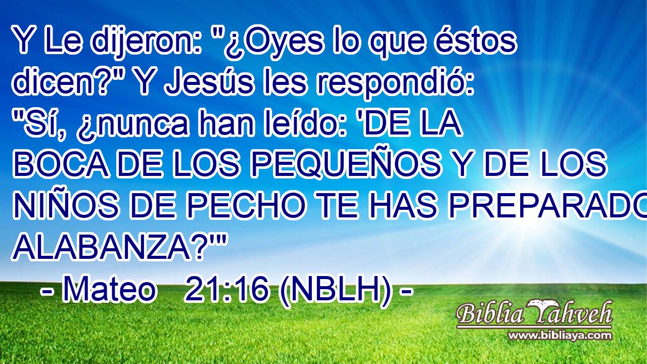  Y Le dijeron: 