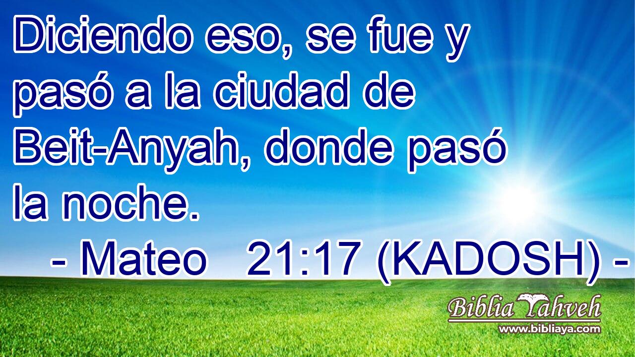  Diciendo eso, se fue y pasó a la ciudad de Beit-Anyah, donde pasó la noche. 