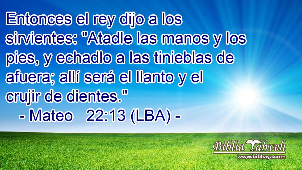 Entonces el rey dijo a los sirvientes: 