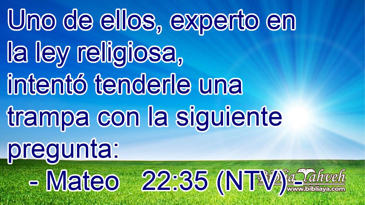 Uno de ellos, experto en la ley religiosa, intentó tenderle una trampa con la siguiente pregunta: