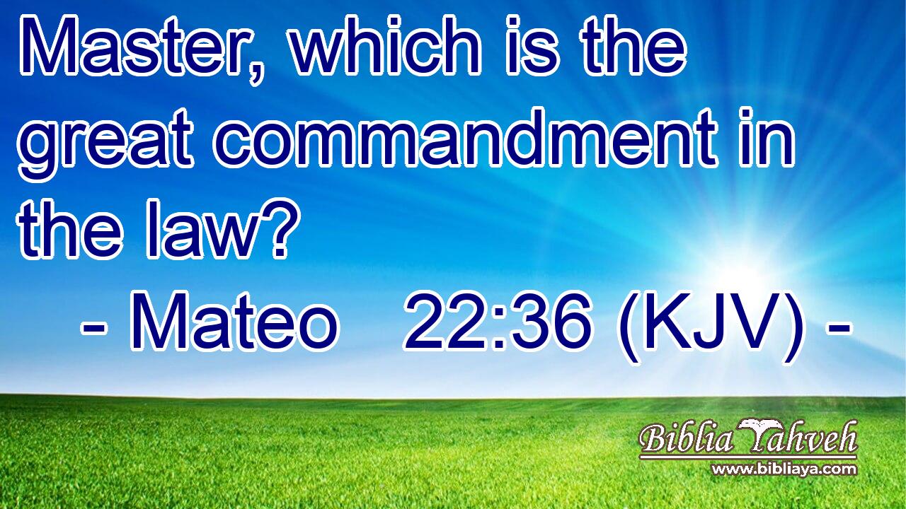 Master, which is the great commandment in the law?