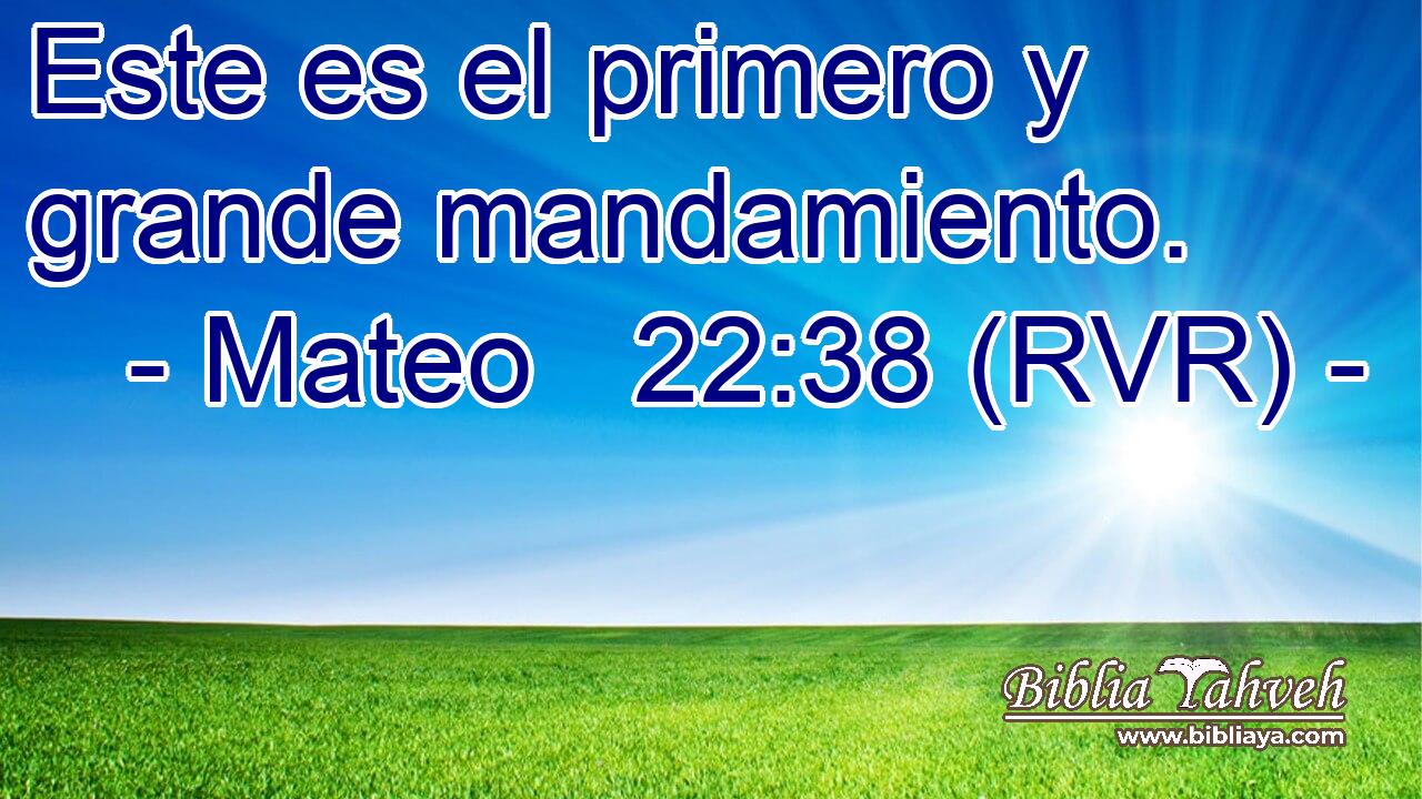 Este es el primero y grande mandamiento.