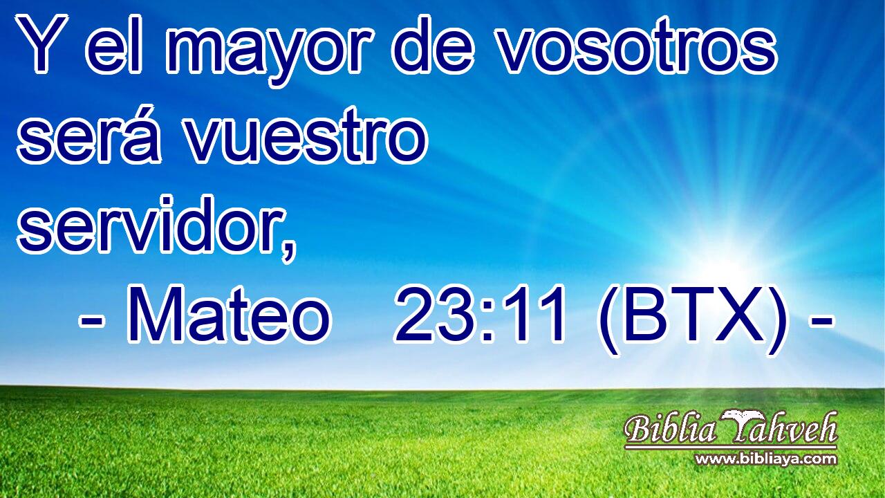 Y el mayor de vosotros será vuestro servidor,