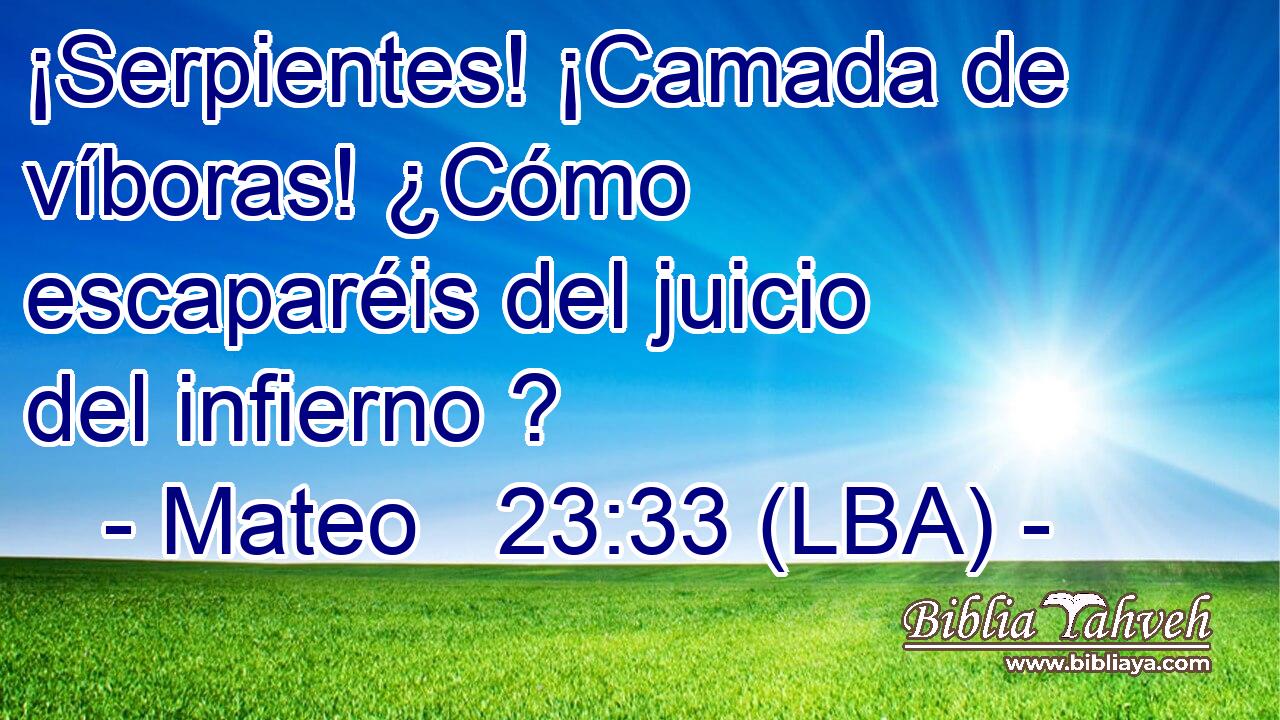 ¡Serpientes! ¡Camada de víboras! ¿Cómo escaparéis del juicio del infierno ?