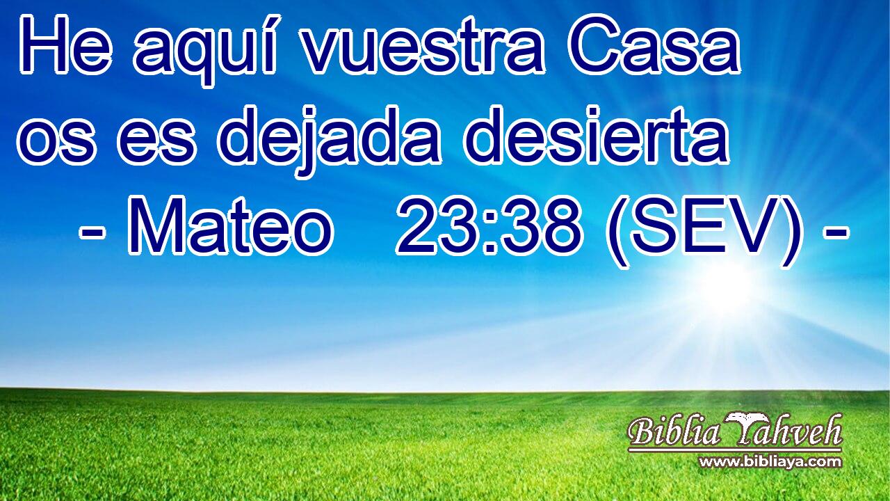 He aquí vuestra Casa os es dejada desierta