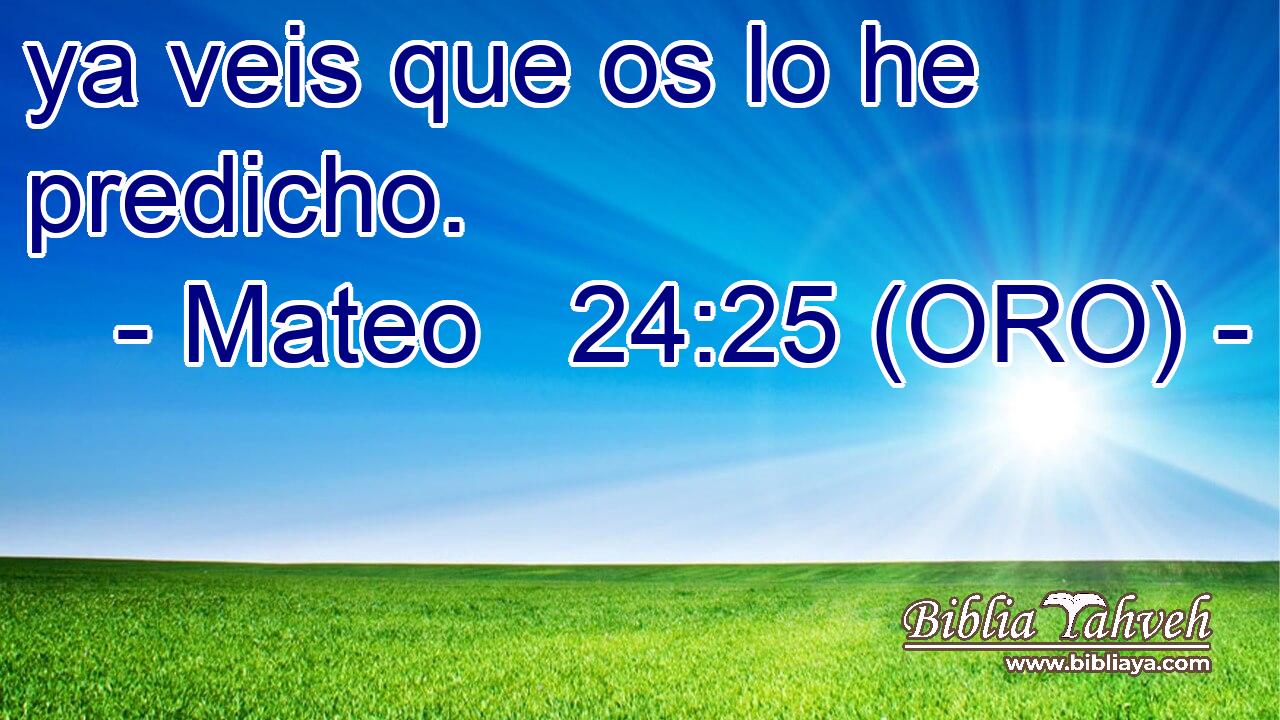  ya veis que os lo he predicho. 