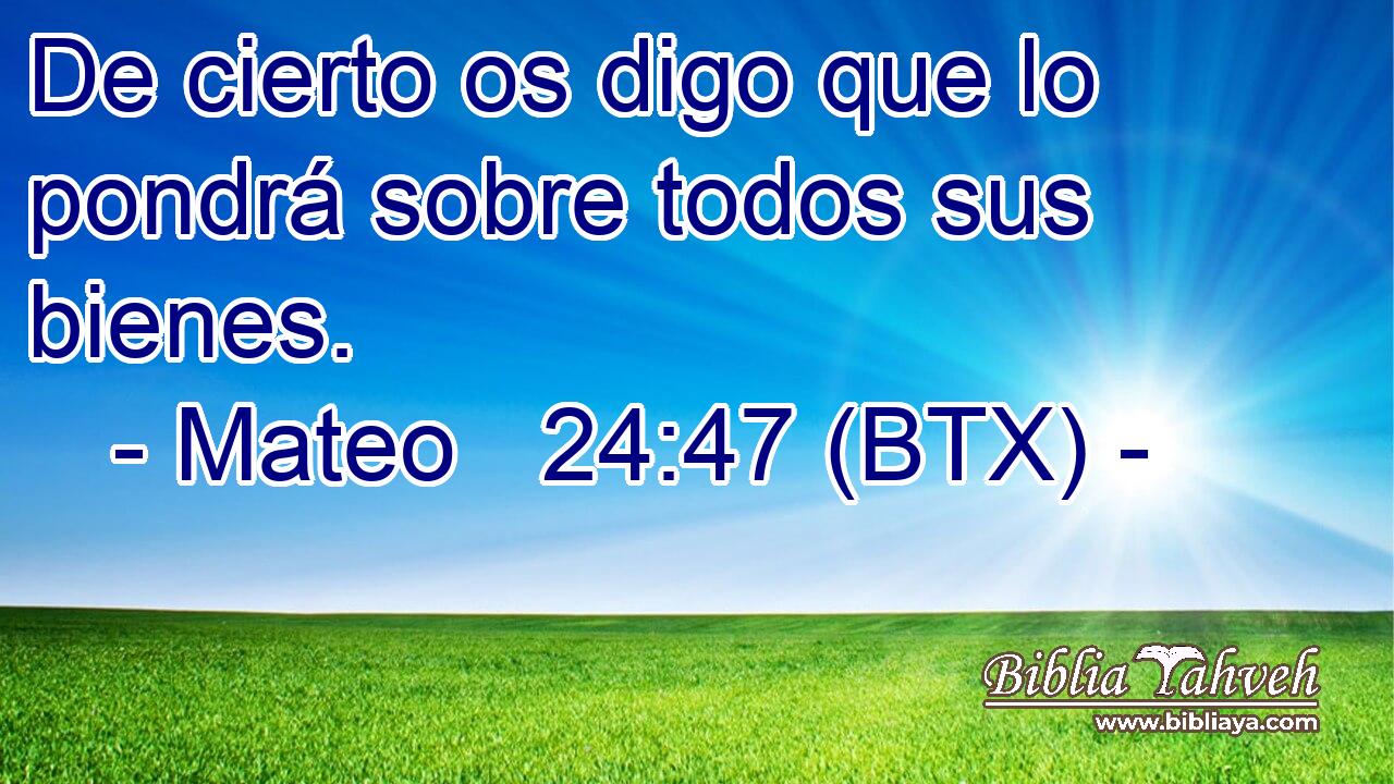 De cierto os digo que lo pondrá sobre todos sus bienes.