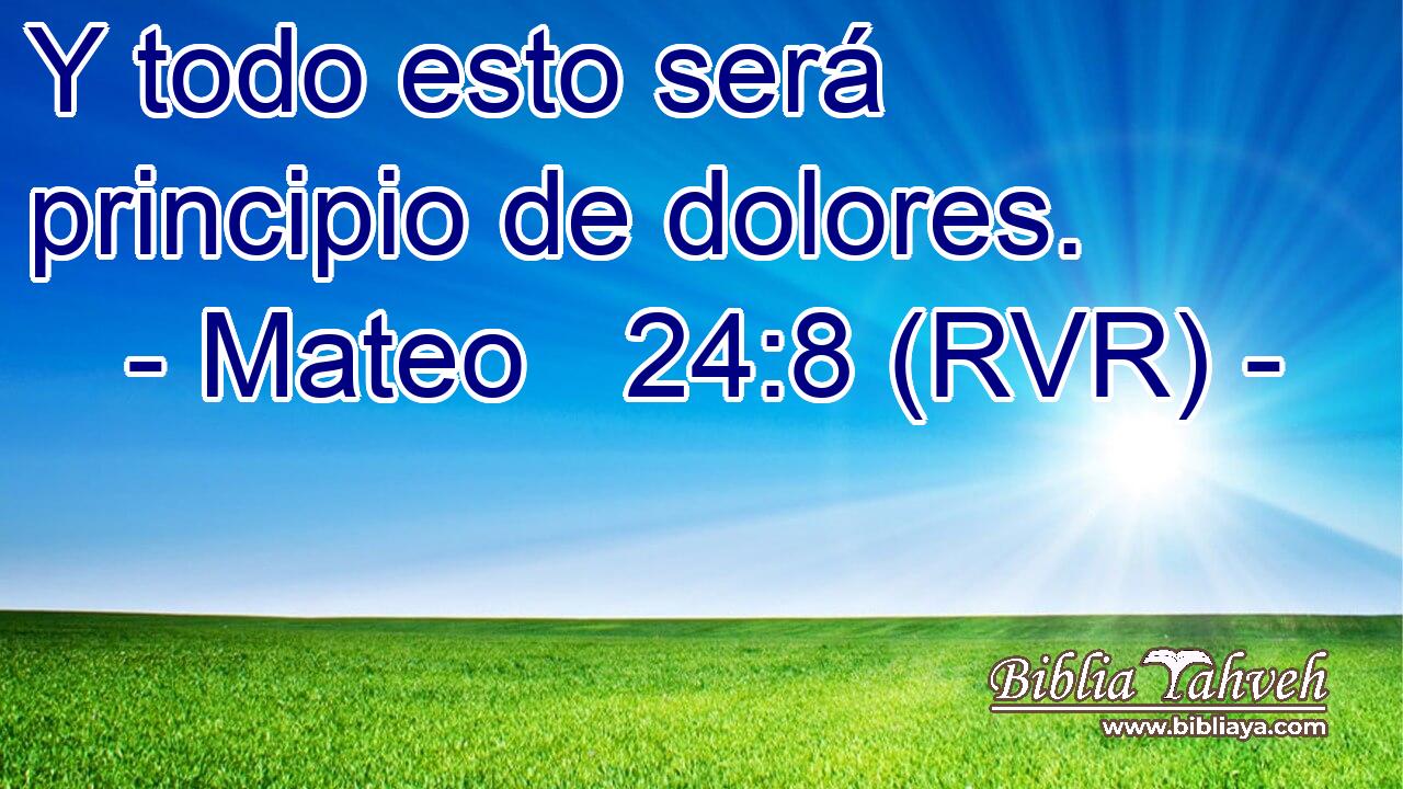 Y todo esto será principio de dolores.