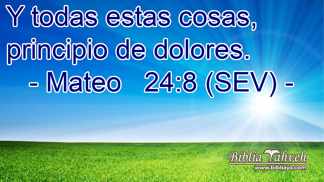 Y todas estas cosas, principio de dolores.