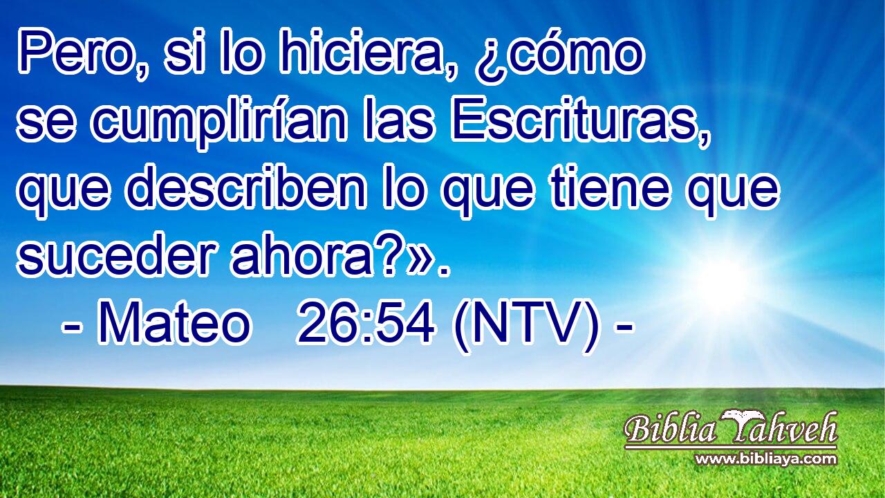 Pero, si lo hiciera, ¿cómo se cumplirían las Escrituras, que describen lo que tiene que suceder ahora?».
